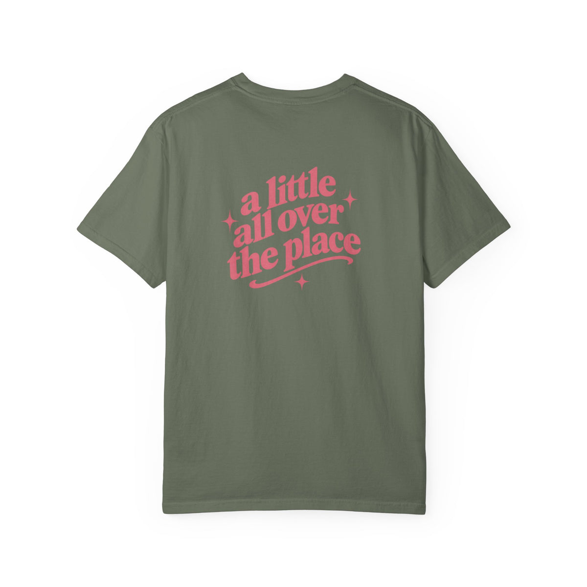 A Little All Over The Place Comfort Colors T-Shirt
