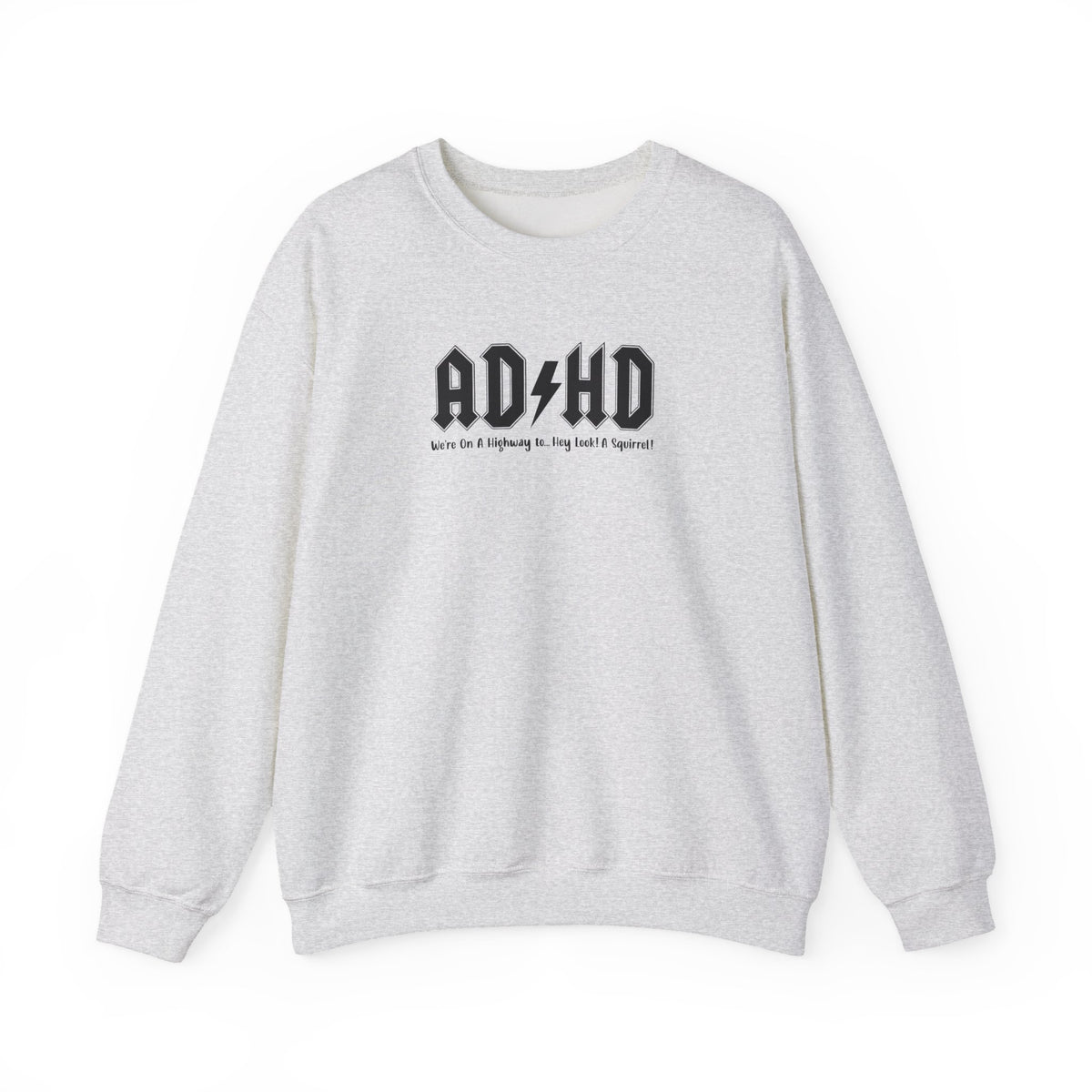 ADHD (Oh Look A Squirrel) Crewneck Sweatshirt