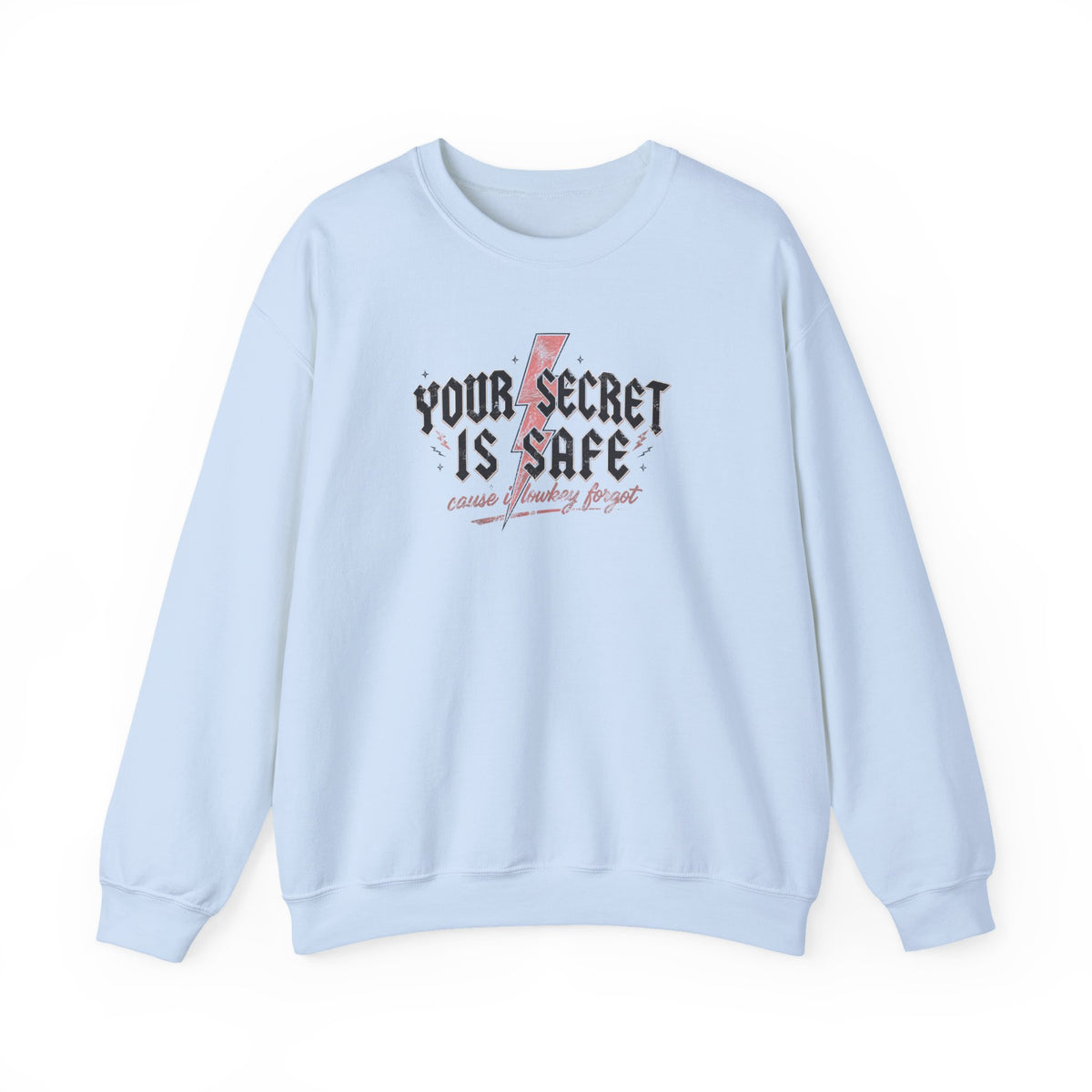 Your Secret Is Safe (cause i lowkey forgot) Crewneck Sweatshirt