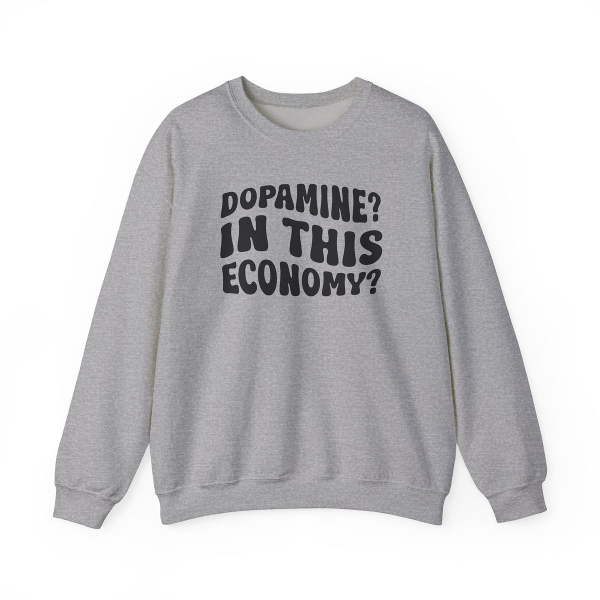 Dopamine In This Economy Crewneck Sweatshirt