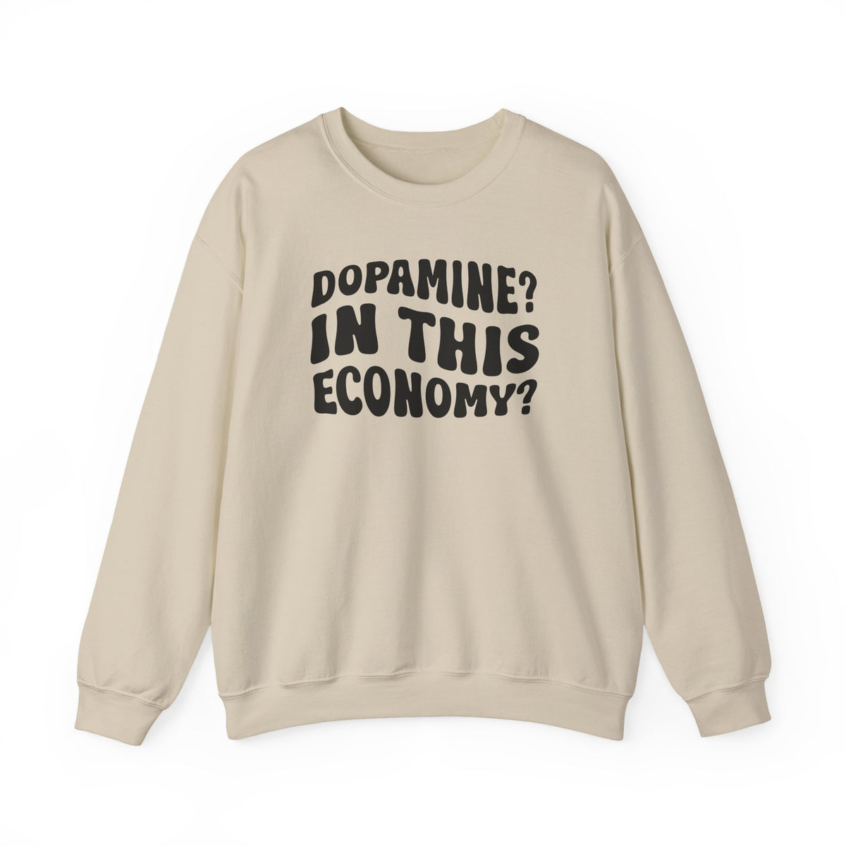 Dopamine In This Economy Crewneck Sweatshirt