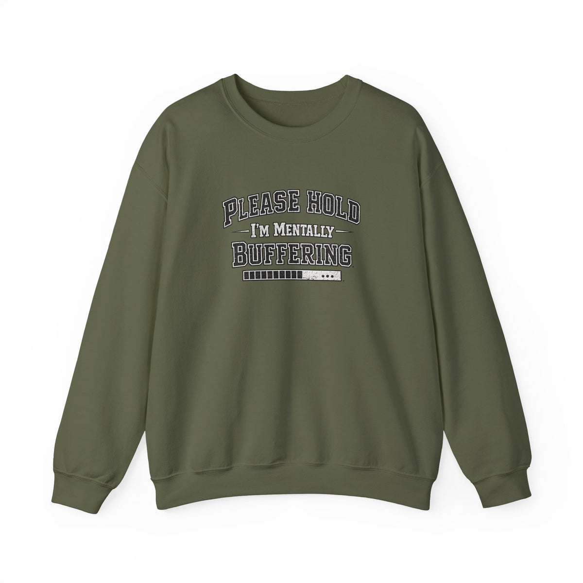 Please Hold Im Buffering Sweatshirt