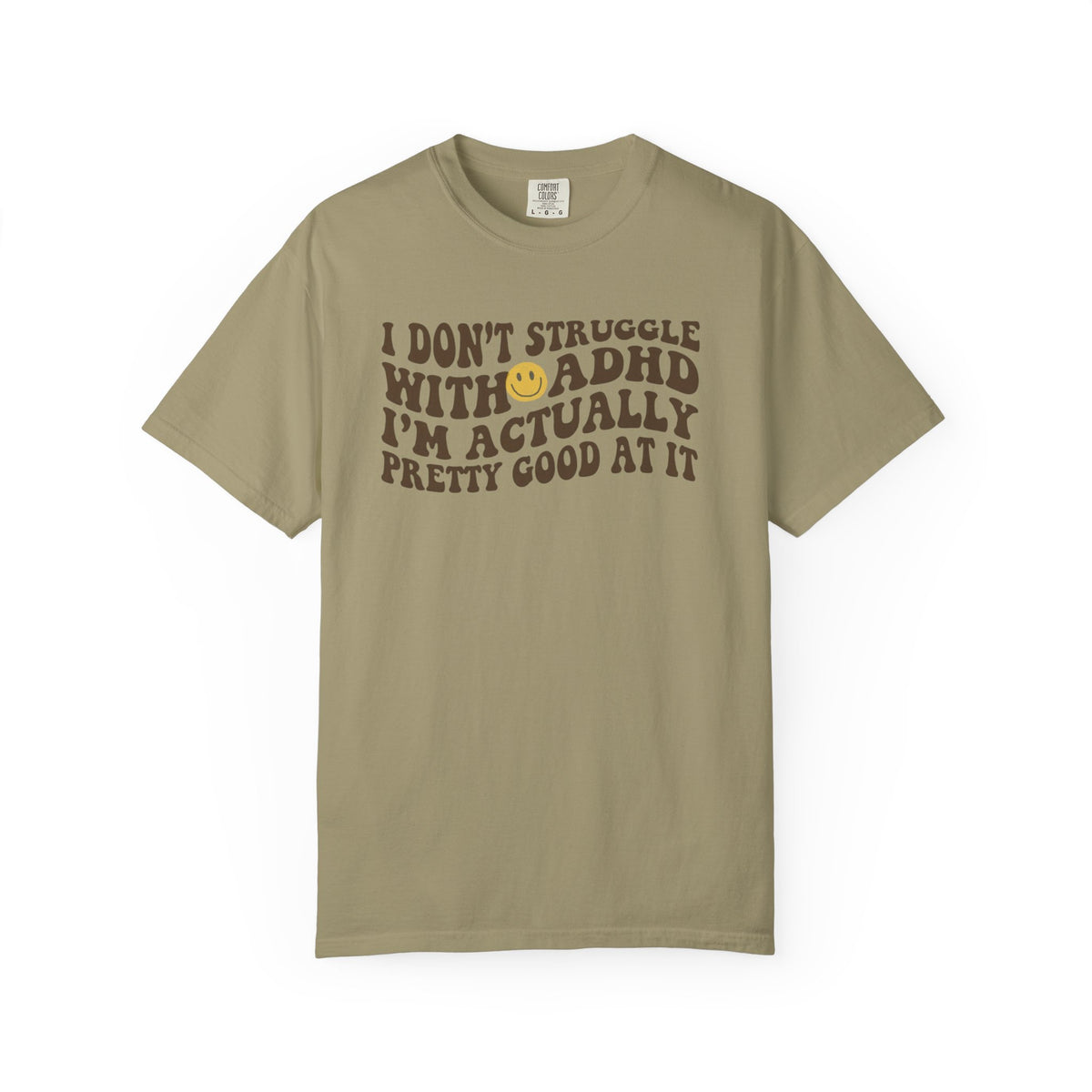 I Dont Struggle With ADHD Comfort Colors T-shirt
