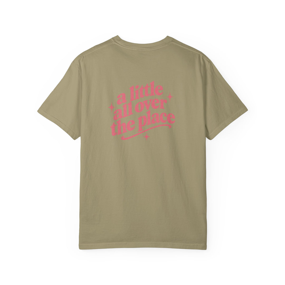 A Little All Over The Place Comfort Colors T-Shirt