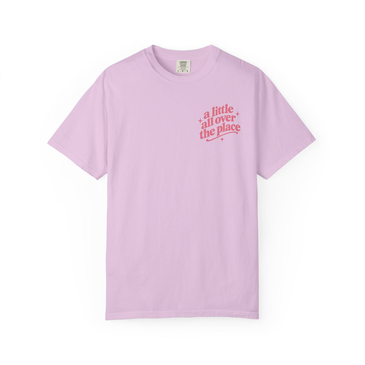 A Little All Over The Place Comfort Colors T-Shirt