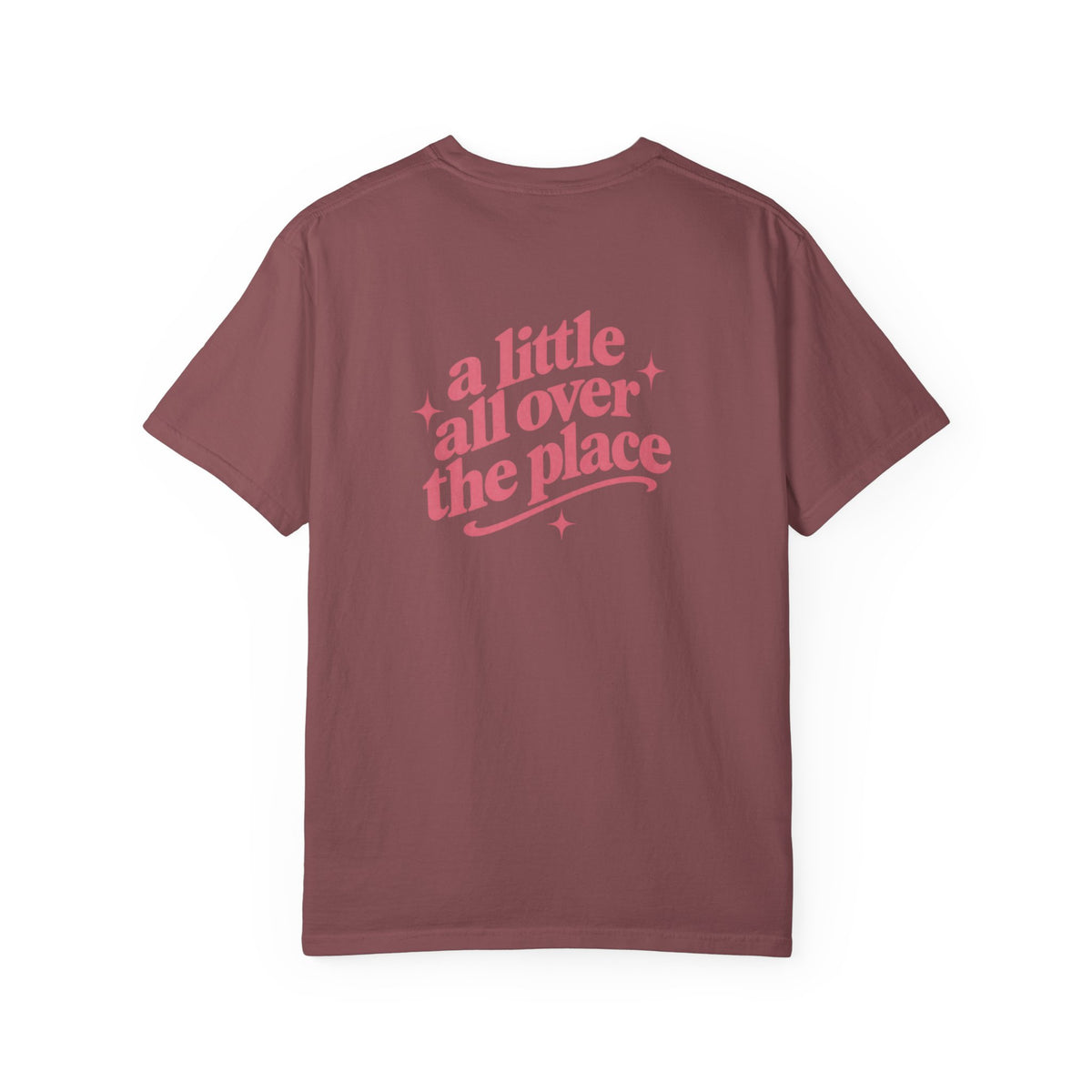 A Little All Over The Place Comfort Colors T-Shirt
