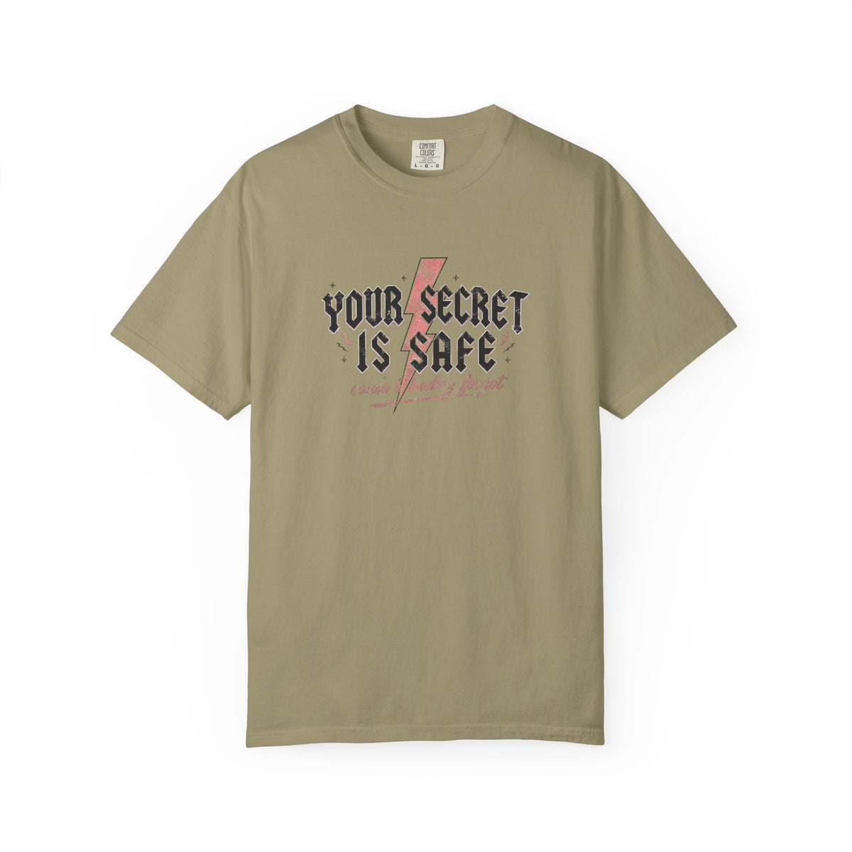 Your Secret Is Safe (cause i lowkey forgot) Comfort Colors T-shirt