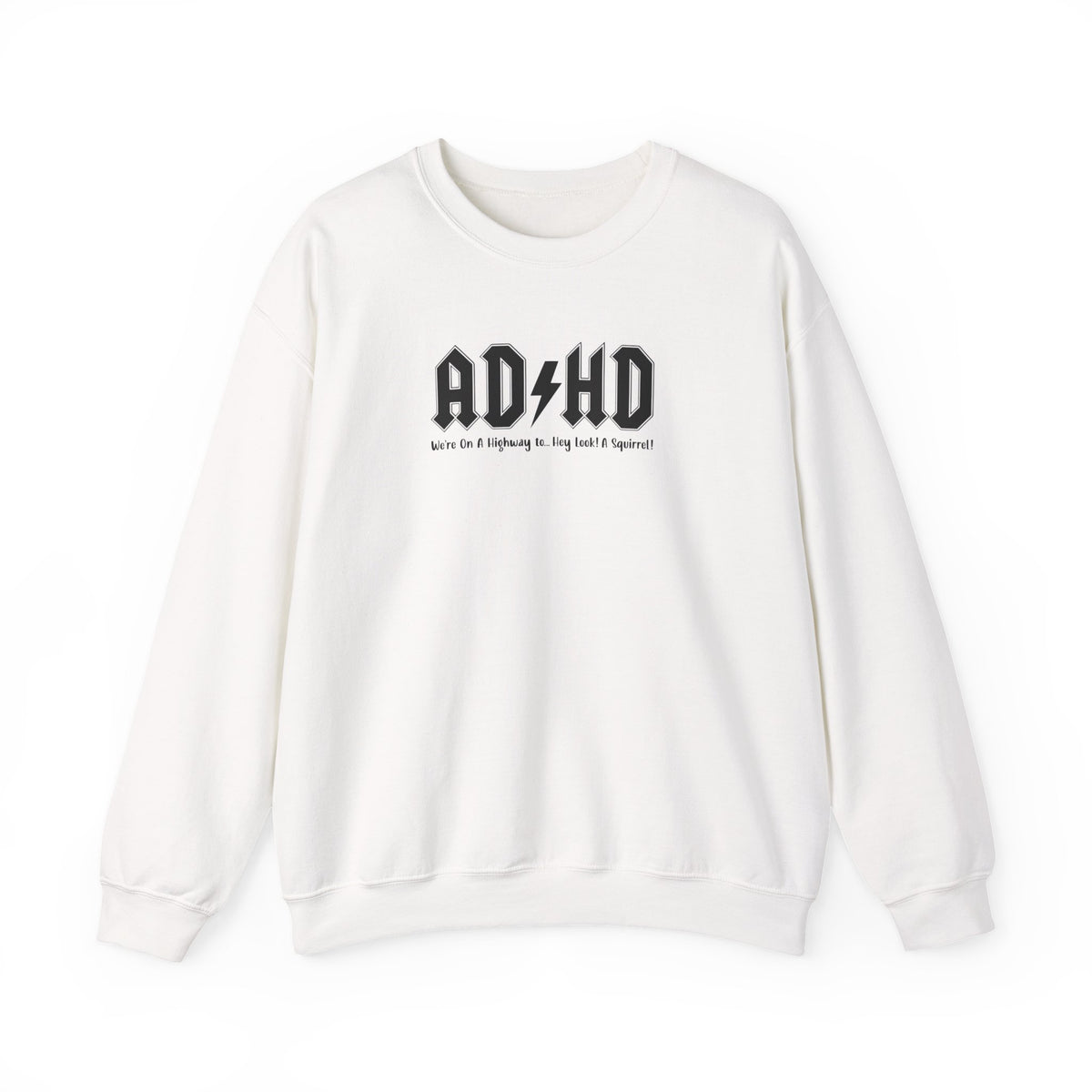 ADHD (Oh Look A Squirrel) Crewneck Sweatshirt