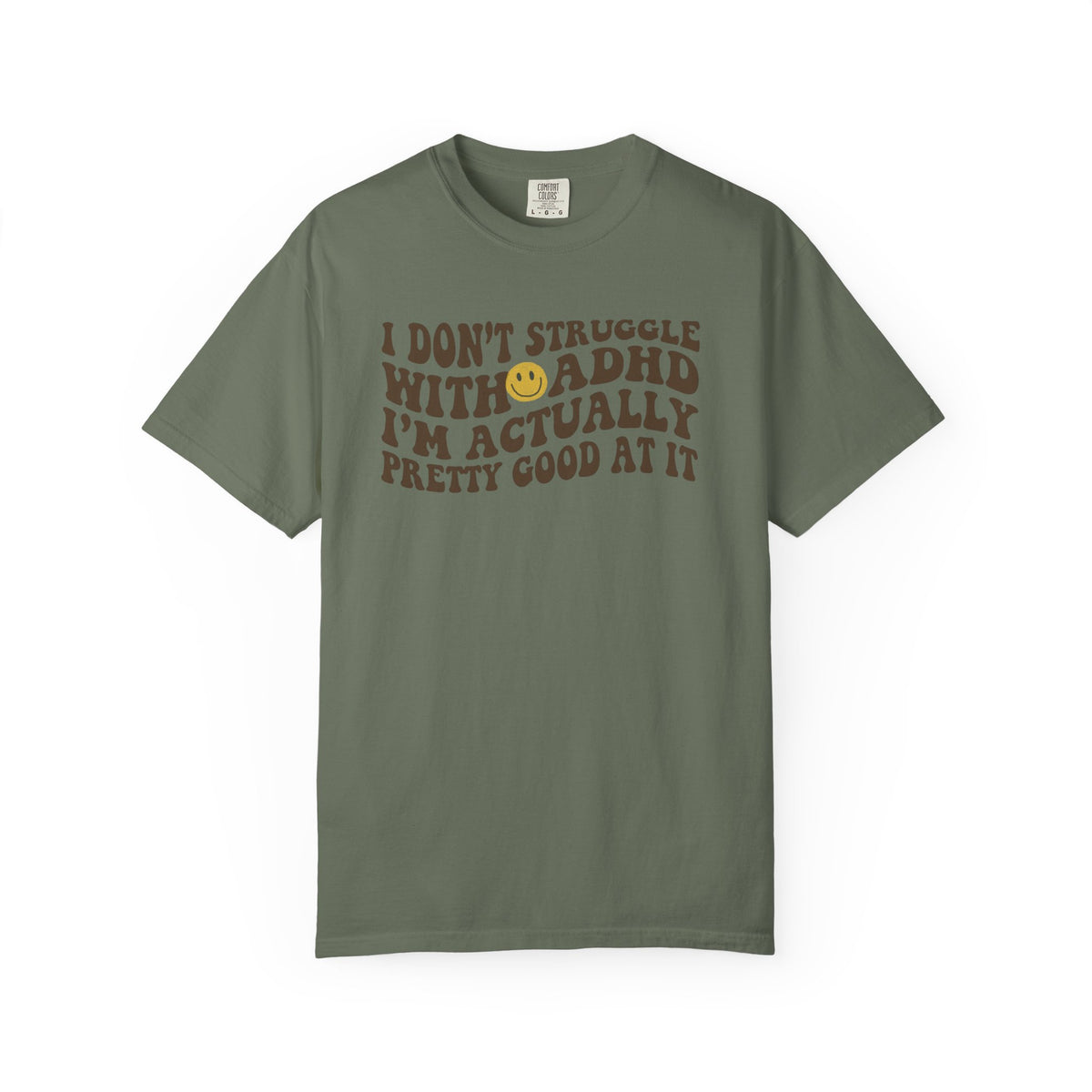I Dont Struggle With ADHD Comfort Colors T-shirt