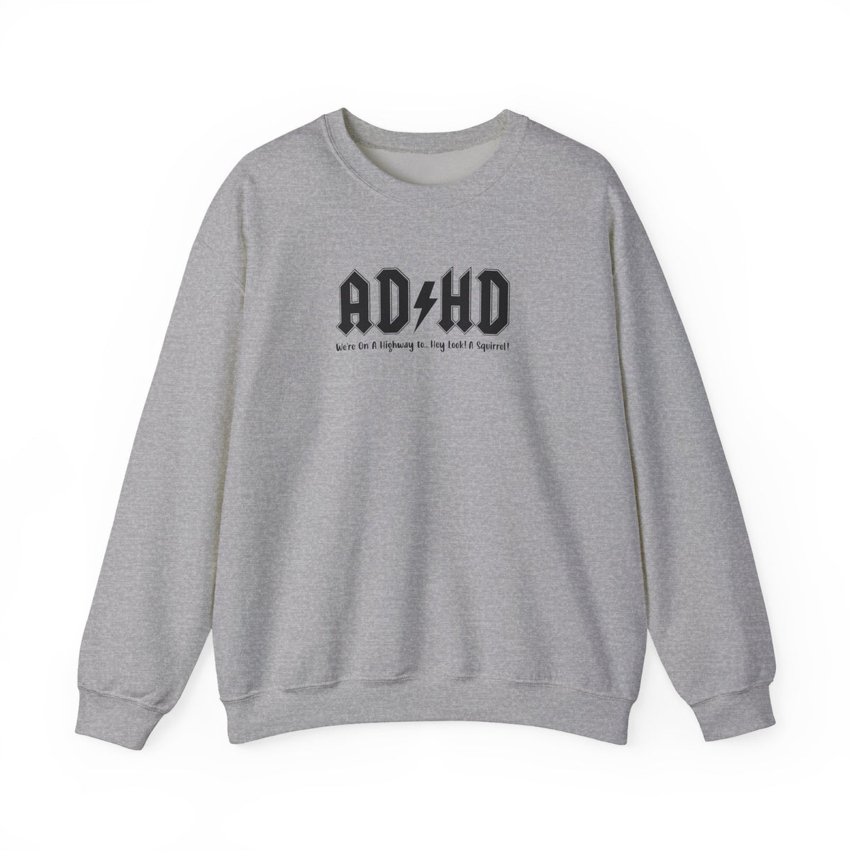 ADHD (Oh Look A Squirrel) Crewneck Sweatshirt