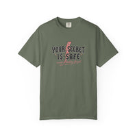 Your Secret Is Safe (cause i lowkey forgot) Comfort Colors T-shirt