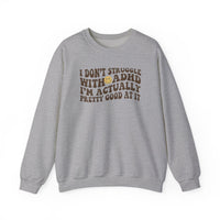 I Dont Struggle With Adhd Crewneck Sweatshirt