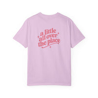 A Little All Over The Place Comfort Colors T-Shirt