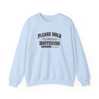 Please Hold Im Buffering  Sweatshirt