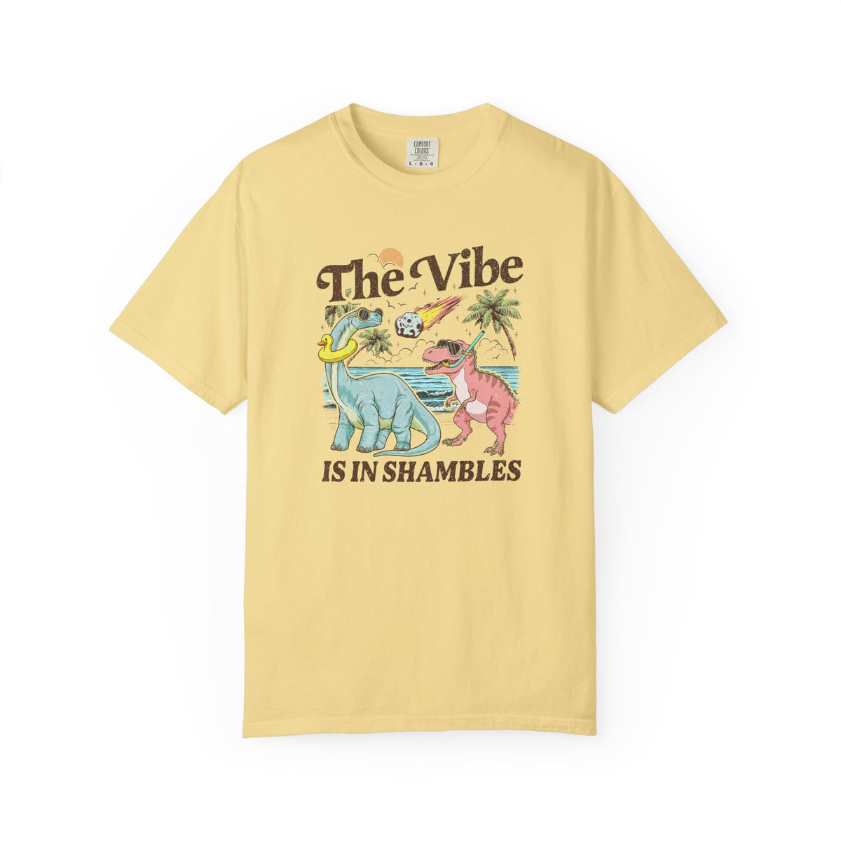 The Vibe Is In Shambles Comfort Colors T-shirt