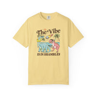 The Vibe Is In Shambles Comfort Colors T-shirt