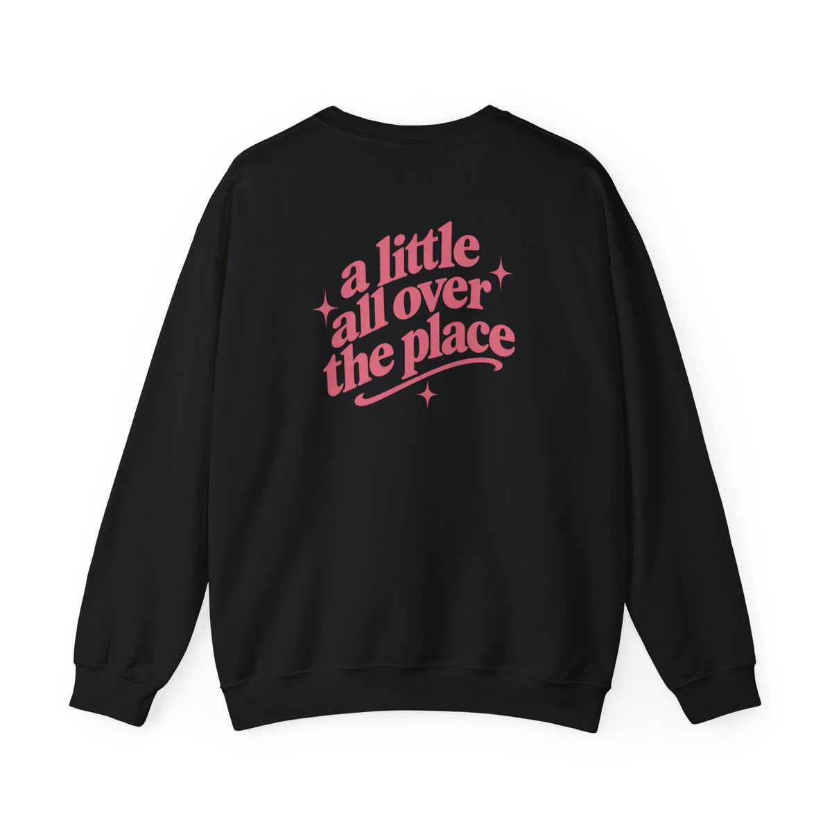 A Little All Over The Place  Crewneck Sweatshirt