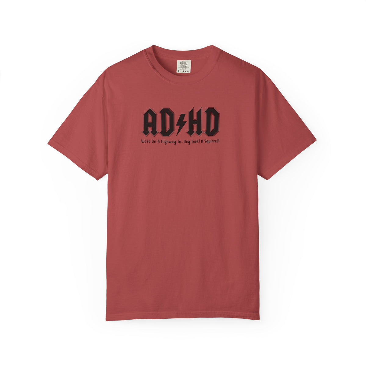 ADHD (Oh Look A squirrel) Comfort Colors T-shirt
