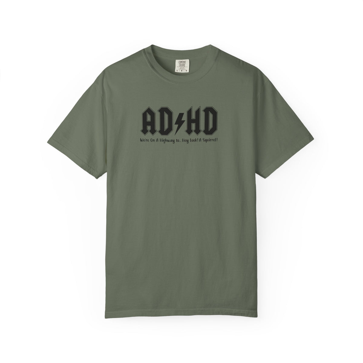 ADHD (Oh Look A squirrel) Comfort Colors T-shirt