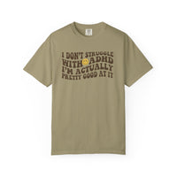 I Dont Struggle With ADHD Comfort Colors T-shirt