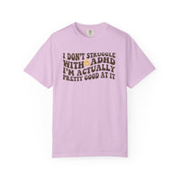 I Dont Struggle With ADHD Comfort Colors T-shirt