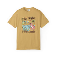The Vibe Is In Shambles Comfort Colors T-shirt