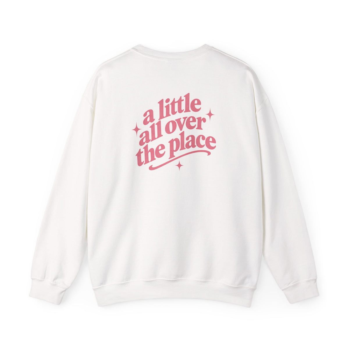 A Little All Over The Place  Crewneck Sweatshirt