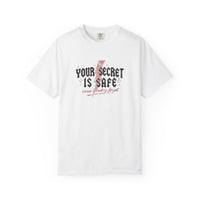 Your Secret Is Safe (cause i lowkey forgot) Comfort Colors T-shirt