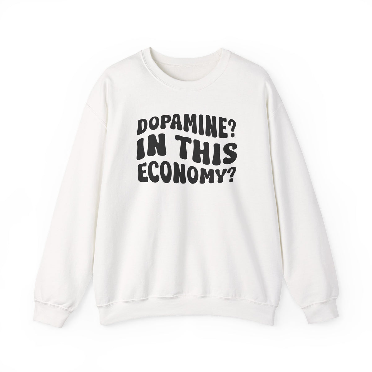 Dopamine In This Economy Crewneck Sweatshirt