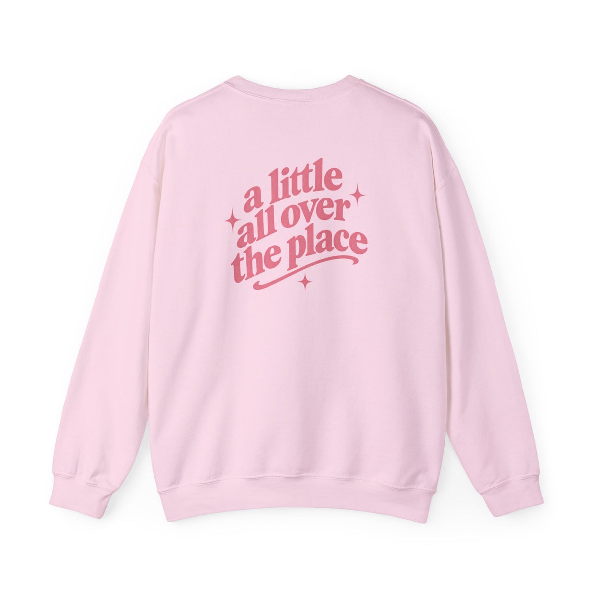 A Little All Over The Place  Crewneck Sweatshirt