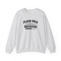 Please Hold Im Buffering  Sweatshirt