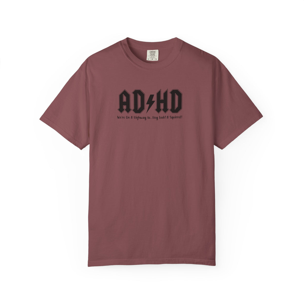 ADHD (Oh Look A squirrel) Comfort Colors T-shirt