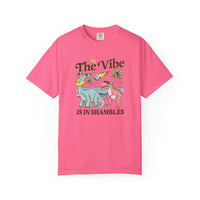 The Vibe Is In Shambles Comfort Colors T-shirt