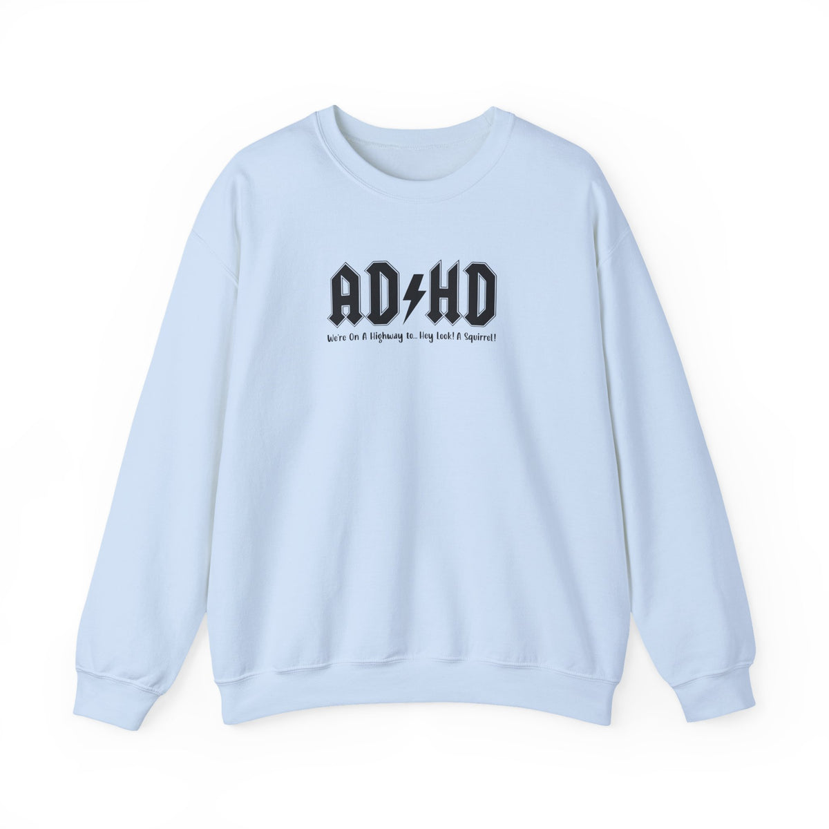 ADHD (Oh Look A Squirrel) Crewneck Sweatshirt