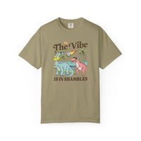 The Vibe Is In Shambles Comfort Colors T-shirt