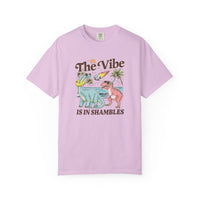 The Vibe Is In Shambles Comfort Colors T-shirt