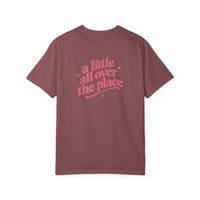 A Little All Over The Place Comfort Colors T-Shirt