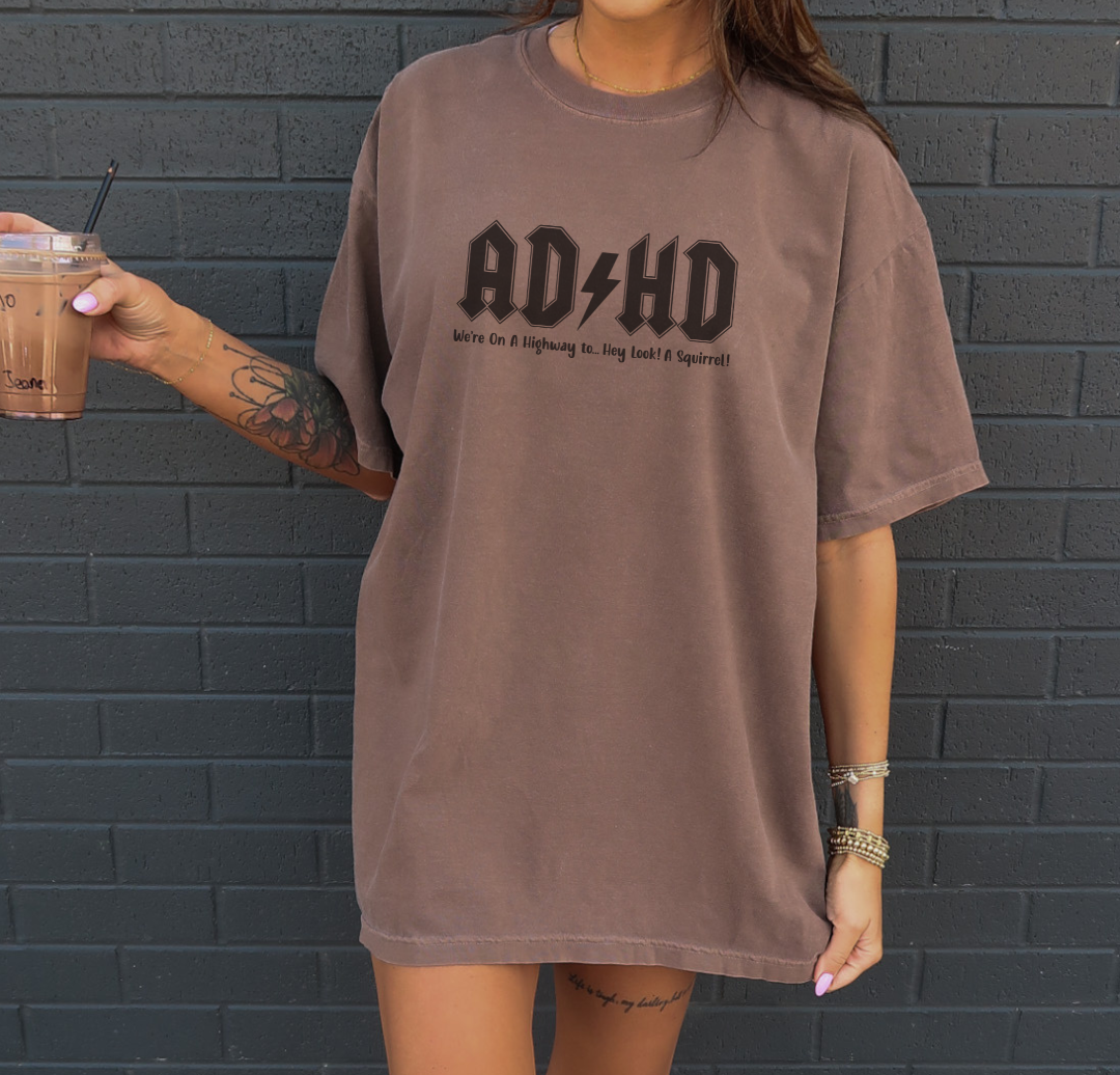 ADHD (Oh Look A squirrel) Comfort Colors T-shirt