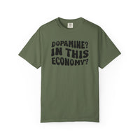 Dopamine In This Economy Comfort Colors T-shirt