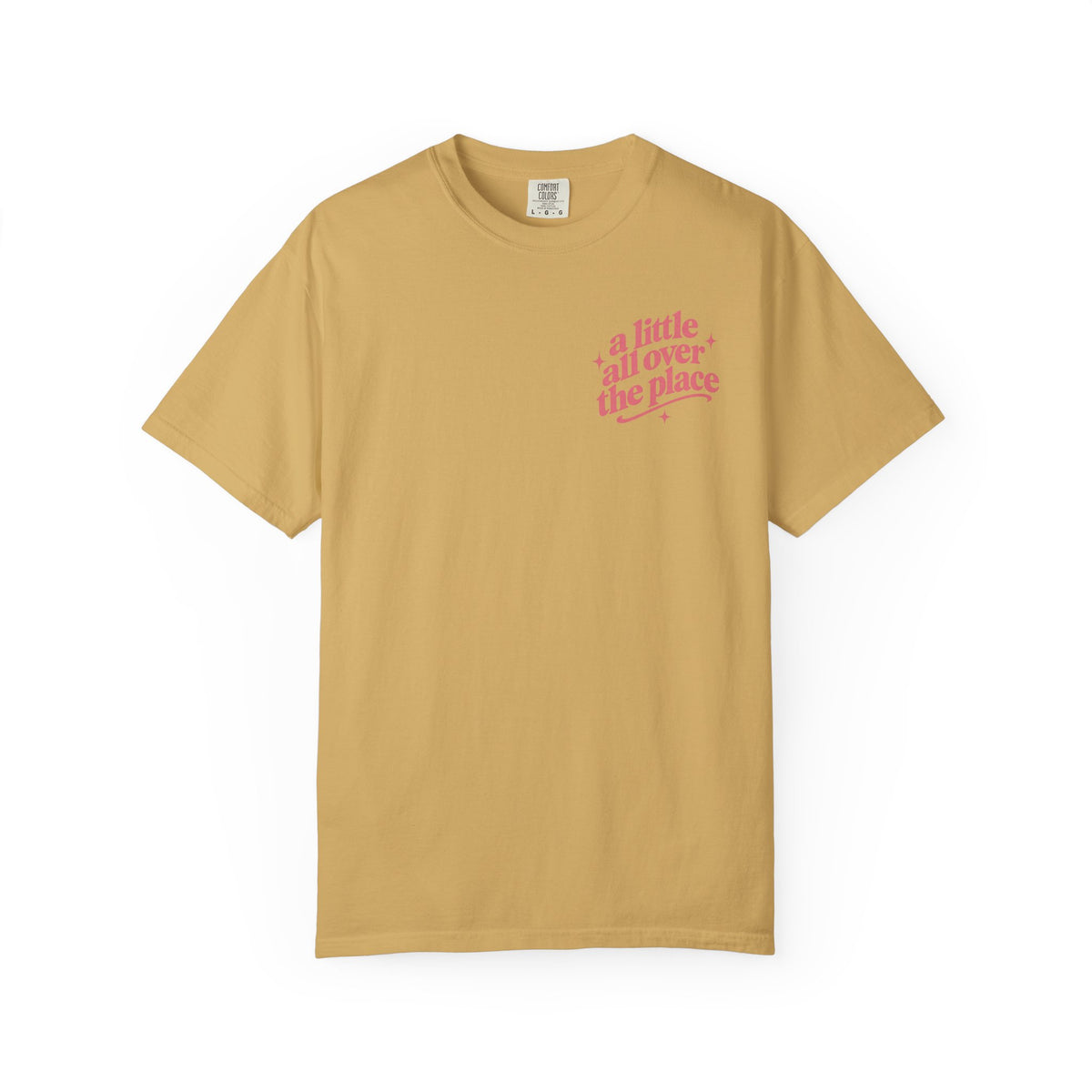 A Little All Over The Place Comfort Colors T-Shirt