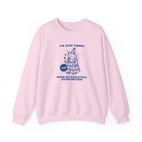 Executive Dysfunction Vibes Crewneck Sweatshirt