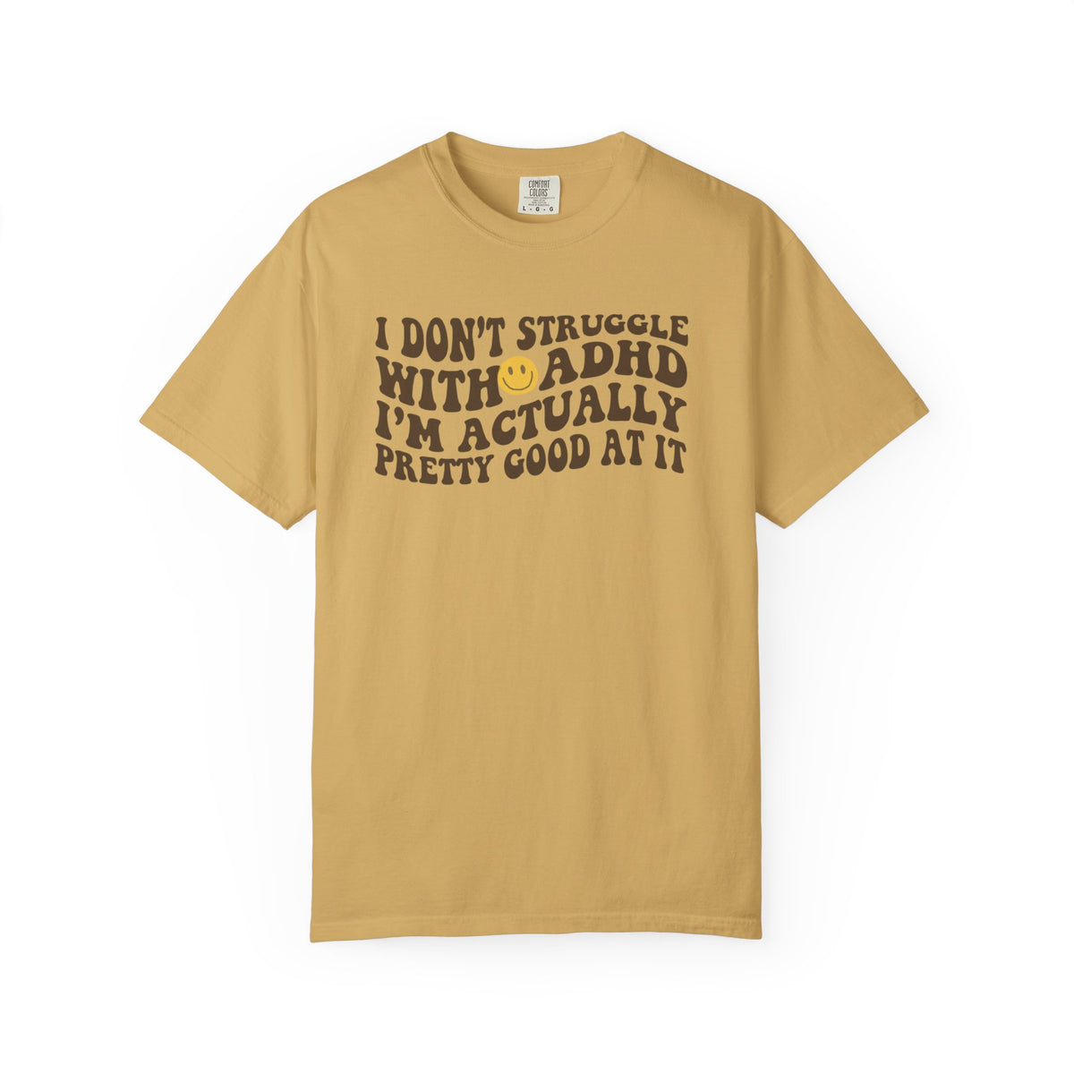 I Dont Struggle With ADHD Comfort Colors T-shirt