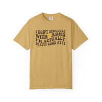 I Dont Struggle With ADHD Comfort Colors T-shirt