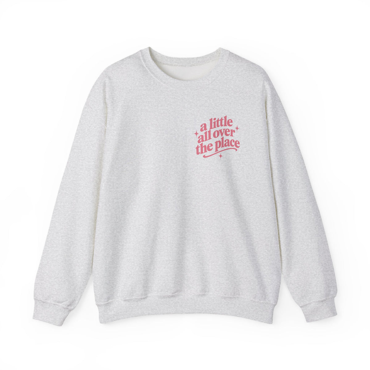 A Little All Over The Place  Crewneck Sweatshirt