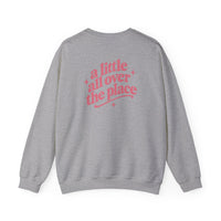 A Little All Over The Place  Crewneck Sweatshirt