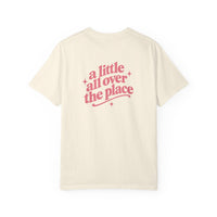 A Little All Over The Place Comfort Colors T-Shirt