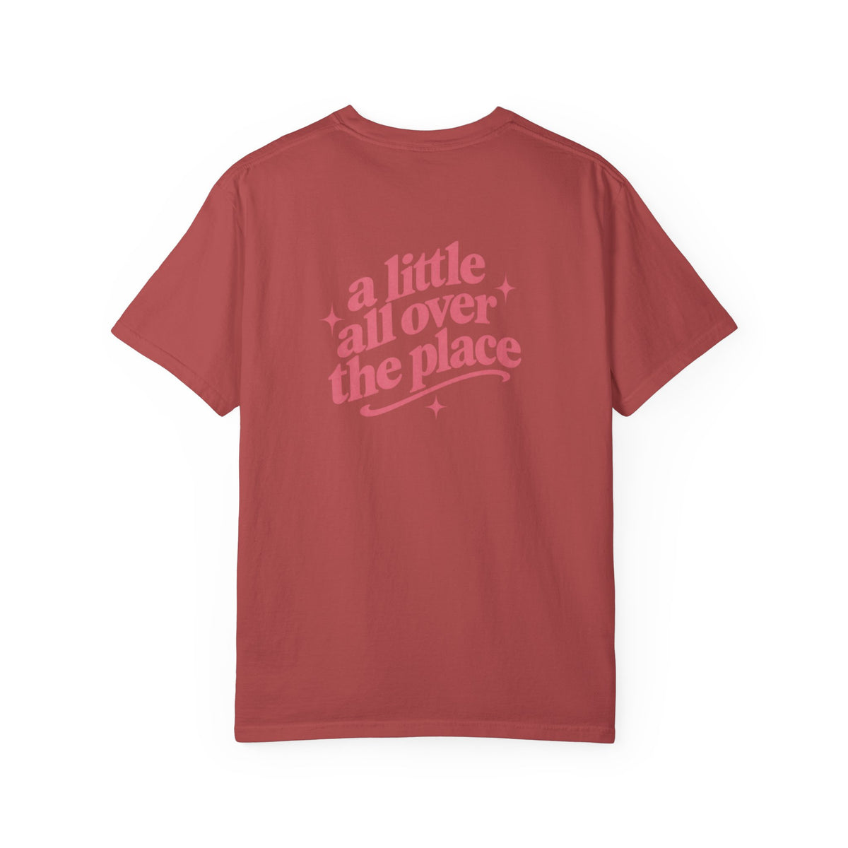 A Little All Over The Place Comfort Colors T-Shirt