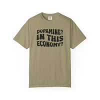 Dopamine In This Economy Comfort Colors T-shirt