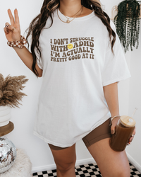 I Dont Struggle With ADHD Comfort Colors T-shirt